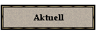 Aktuell